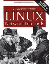 Understanding Linux Network Internals: Guided Tour to Networking on Linux by Chr