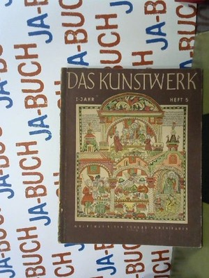 Das Kunstwerk. Eine Monatsschrift über alle Gebiete der bildenden Kunst. 1. Jahr