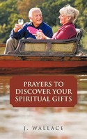 Prayers To Discover Your Spiritual Gifts J. Wallace Taschenbuch Englisch 2012