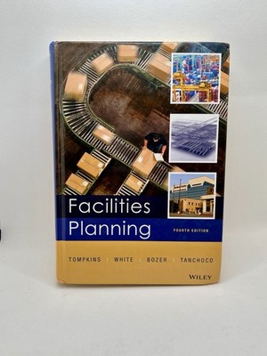 Facilities Planning 4th Edition by John A. White, James A. Tompkins, Bozer