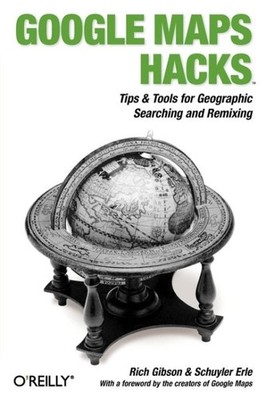 Google Maps Hacks, Paperback by Gibson, Rich; Erle, Schuyler, Brand New, Free...
