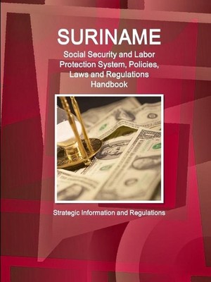Suriname Social Security and Labor Protection System, Policies, Laws and Regulat