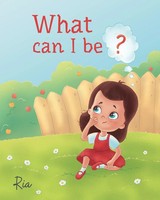 What Can I Be? Ria Khorana Taschenbuch Kartoniert / Broschiert Englisch 2021
