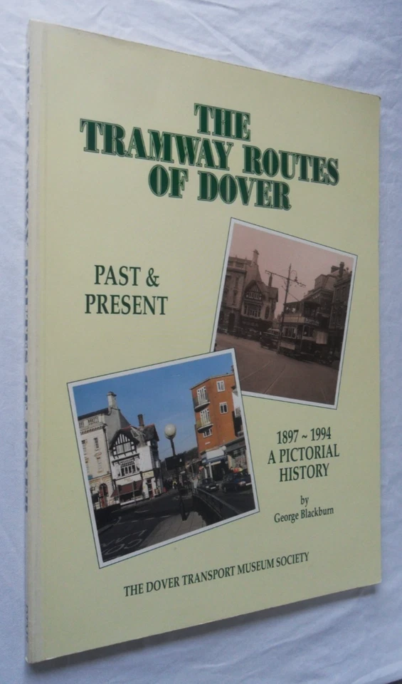 The Tramway Routes of Dover: Past & Present, 1897-1994 A Pictorial History PBK - Image 2 of 4
