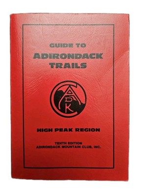 Guide to Adirondack Trails-High Peak Region Tenth Edition w/ Maps Paperback