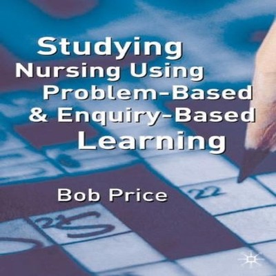 Studying Nursing Using Problem-Based and Enquiry-Based Learning B
