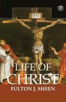 The Life Of Christ Fulton J. Sheen Taschenbuch Kartoniert / Broschiert Englisch