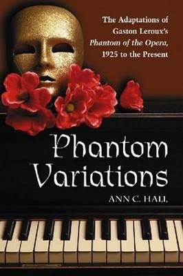 Phantom Variations: The Adaptations of Gaston Leroux's Phantom of the Opera, 192