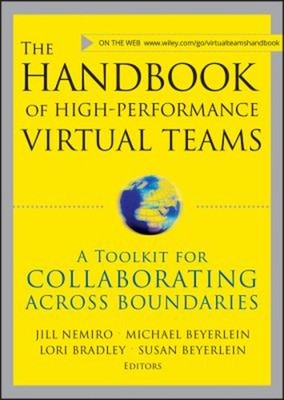 The Handbook of High-Performance Virtual Teams : A Toolkit for Co