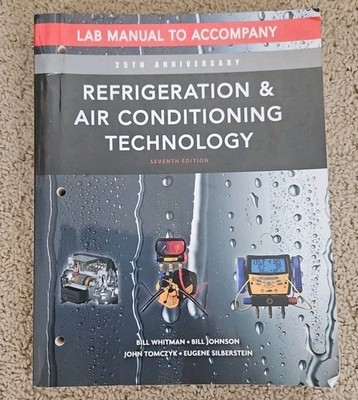 Refrigeration and Air Conditioning Technology Lab Manual Tomczyk, PB 25th Anniv