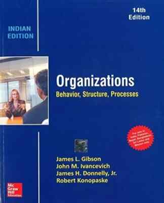 ORGANIZATIONS BEHAVIOR,STRUCTURE,PROCESSES By Gibson 14th ED