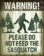 Warning Do Not Feed Sasquatch Tin Metal Sign Garage Classic Vintage Big Foot