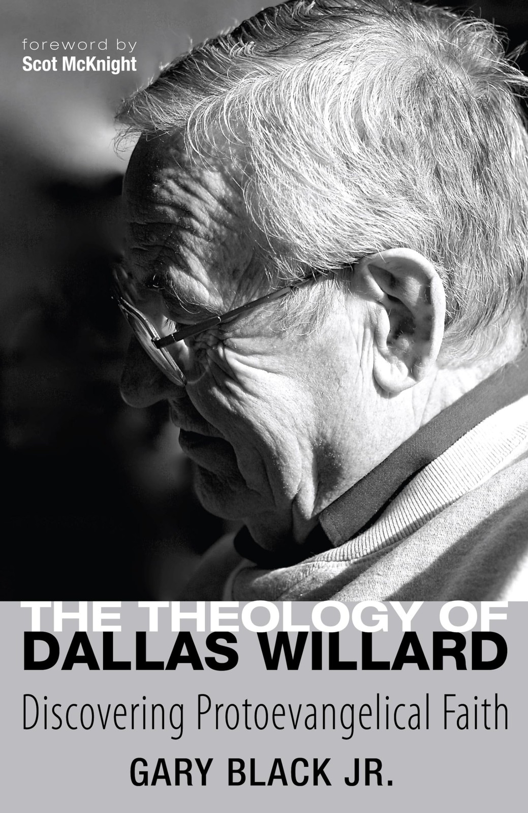 The Theology of Dallas Willard: Discovering Protoevangelical Fai