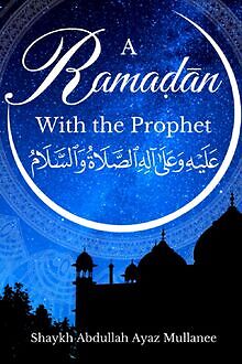 Ramadan with the Prophet von Mullanee, Abdullah Ayaz | Buch | Zustand sehr gut
