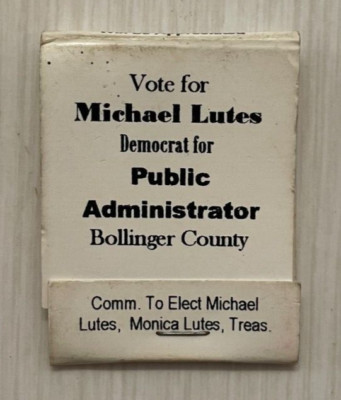 Vintage Vote for Michael Lutes Public Administrator Matchbook Bollinger County