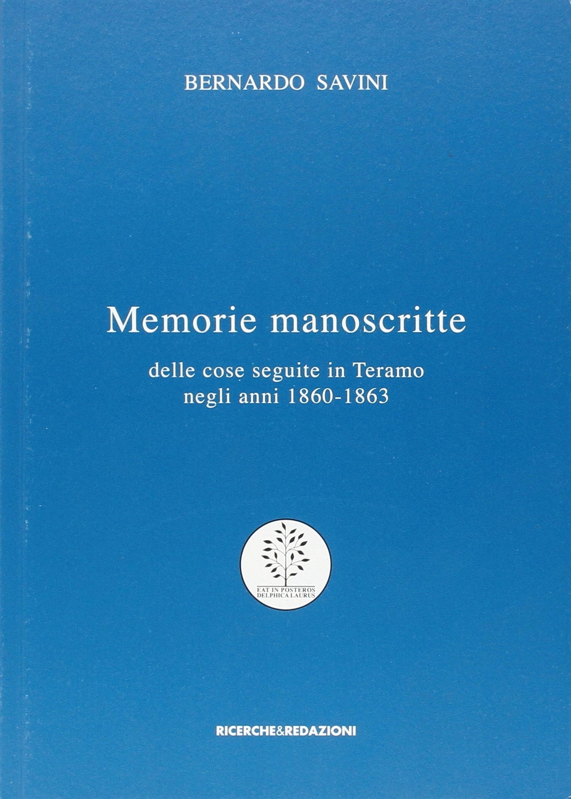 9788888925516 Memorie manoscritte delle cose seguite in Teramo n...nni 1860-1863