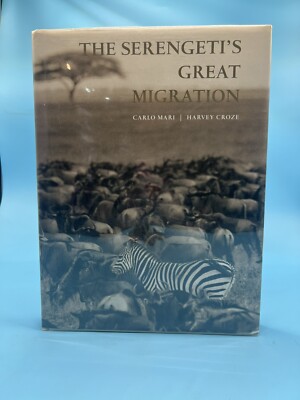 THE SERENGETI'S GREAT MIGRATION By Carlo Mari & Harvey Croze Hardcover / JLG