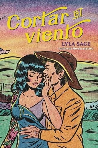 Cortar El Viento (a Rebel Blue Ranch Novel #2) [Spanish] by Lyla Sage