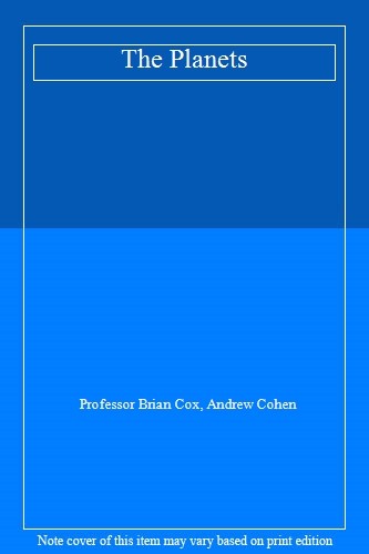 The Planets,Professor Brian Cox, Andrew Cohen