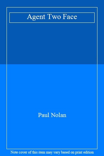 Agent Two Face,Paul Nolan