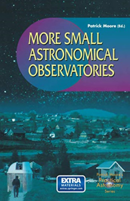 More Small Astronomical Observatories (Patrick Moore's  - Paperback NEW Moore, S