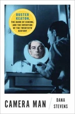 Camera Man : Buster Keaton, the Dawn of Cinema, and the Invention