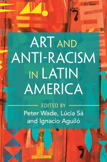 Art and Anti-Racism in Latin America Wade Sá Aguiló Paperback 9781009680530