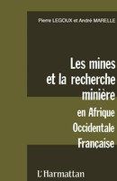 Marelle Andre | Les Mines Et La Recherche MinièRe En Afrique Occidentale...