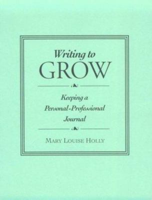 Writing to Grow: Keeping a Personal-Professional Journal, Holly, Mary L, Accepta
