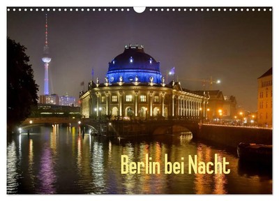 Steba Steba | Berlin bei Nacht (Wandkalender 2026 DIN A3 quer), CALVENDO...