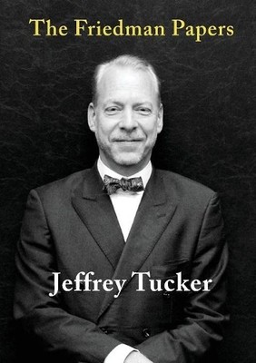 Jeffrey Tucker Friedman Papers, The (Taschenbuch) Friedman Papers