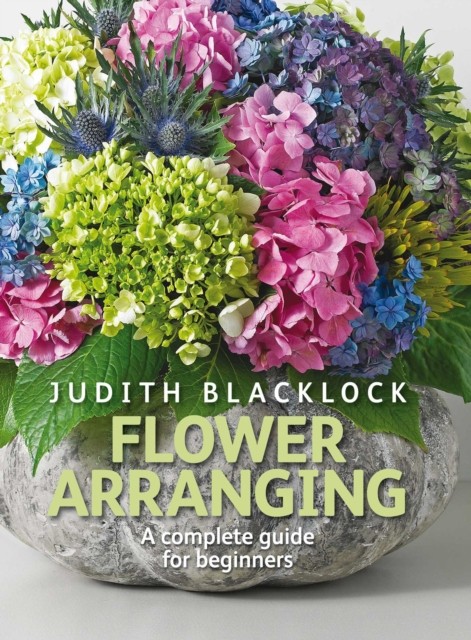 Flower Arranging by Judith Blacklock (Hardback Book)