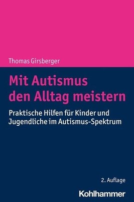 Mit Autismus den Alltag meistern Praktische Hilfen für Kinder und Jugendliche...