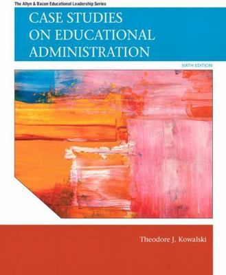 Case Studies on Educational Administration 6th Ed. - VERY GOOD