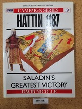Hattin 1187: Saladin's greatest victory ~  David Nicolle  OSPREY (Campaign, #19)