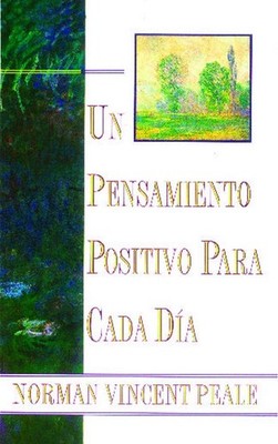 Un Pensamiento Positiva Para Cada Dia (Positive Thinking Every Day) by Dr. Norma