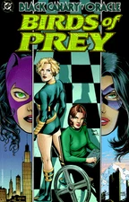BLACK CANARY/ORACLE/ HUNTRESS: BIRDS OF PREY By Chuck Dixon & Jordan B. NEW