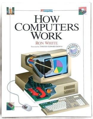 How computers work, Ron White, 1993, DAS EINSTEIGERBUCH in die PC-Welt, englisch