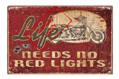 Life Needs No Red Lights Retro Motorcycle 8x12 Aluminum Metal Sign