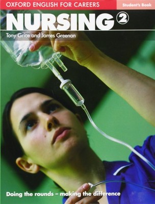 Oxford English for Careers: Nursing 2: Nursing 2 - Grice, Tony|Greenan, Jame...