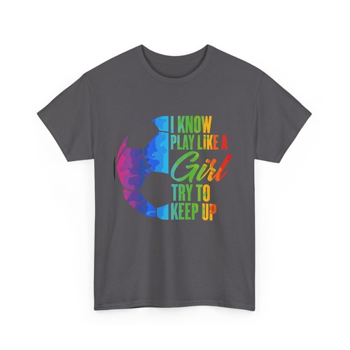 Jugador de fútbol | Sé que juego como una niña Try To Keep Up Camiseta - Imagen 7 de 15
