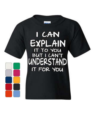 I Can Explain It to You Youth T-Shirt Funny College Humor Geek Nerd Kids Tee