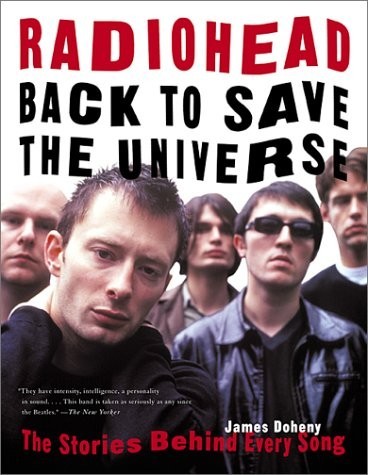 Radiohead: Back to Save the Universe: The Stories Behind Every Song