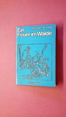 226513 Meindert DeJong EIN FEUER IM WALDE LESESTOFFE AB KLASSE 5