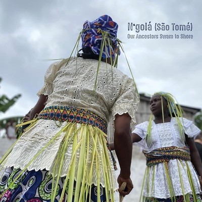 N'gola (Sao Tome) Our Ancestors Swam to Shore (CD) Album (US IMPORT)