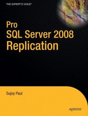 Pro SQL Server 2008 Replication Paperback Sujoy Paul