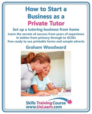How to Start a Business As a Private Tutor: Set Up a Tutoring Business from ...