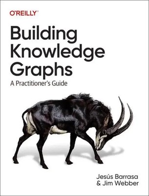 Building Knowledge Graphs | A Practitioner's Guide | Jesús Barrasa (u. a.)