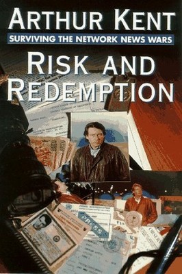 Risk & Redemption: Surviving the Netwo..., Kent, Arthur