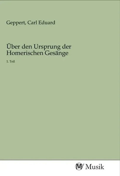 Carl Eduard Geppert | ÜBer Den Ursprung Der Homerischen GesäNge | Taschenbuch-image